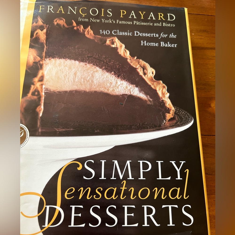 Francois Payard “Simply Sensational Desserts” Cookbook